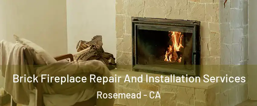  Brick Fireplace Repair And Installation Services Rosemead - CA