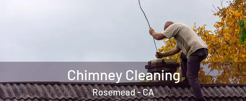  Chimney Cleaning Rosemead - CA