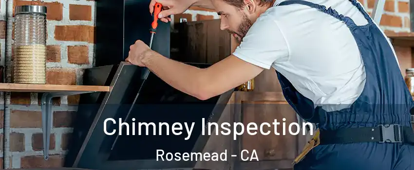  Chimney Inspection Rosemead - CA