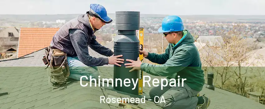  Chimney Repair Rosemead - CA