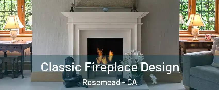  Classic Fireplace Design Rosemead - CA