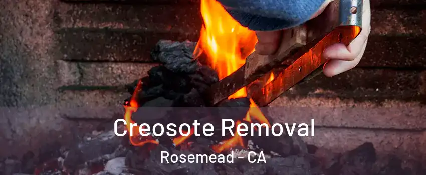  Creosote Removal Rosemead - CA