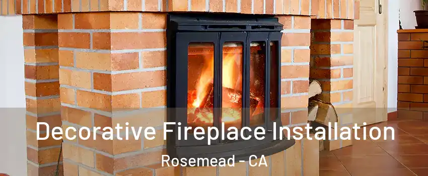  Decorative Fireplace Installation Rosemead - CA