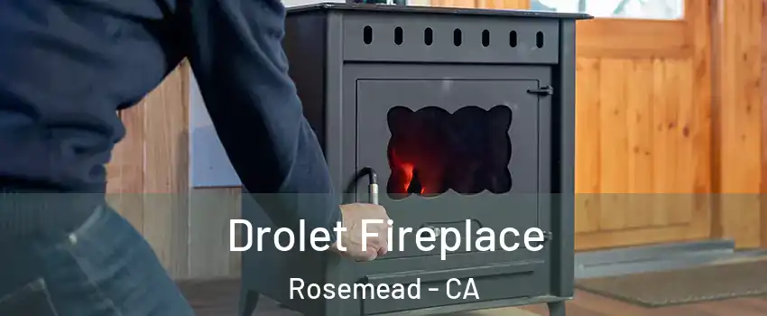  Drolet Fireplace Rosemead - CA