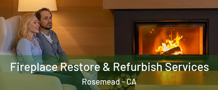  Fireplace Restore & Refurbish Services Rosemead - CA