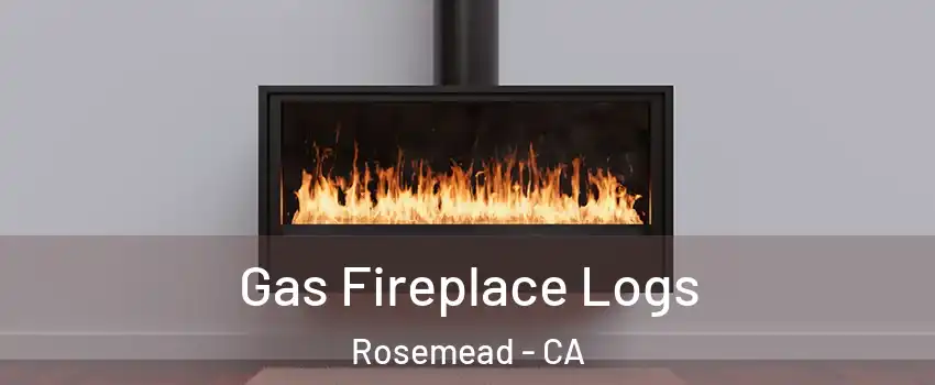  Gas Fireplace Logs Rosemead - CA