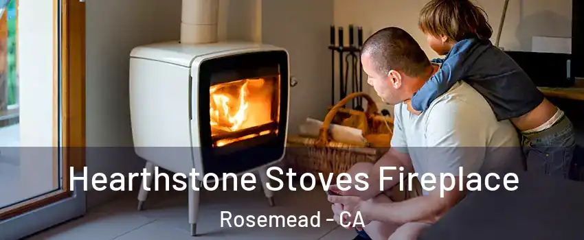  Hearthstone Stoves Fireplace Rosemead - CA
