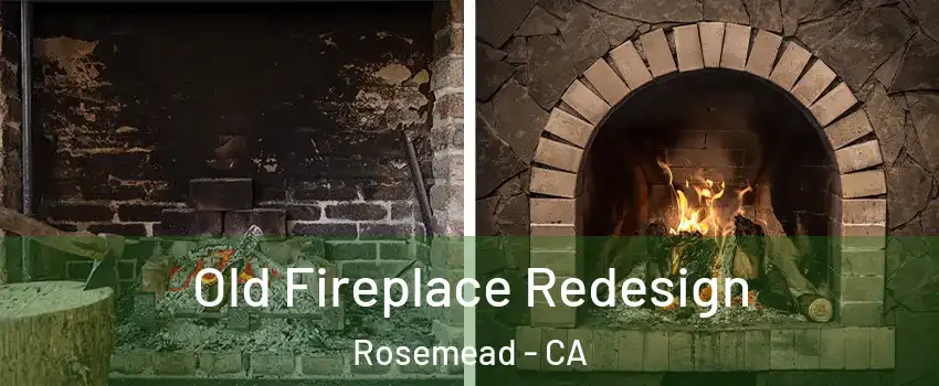  Old Fireplace Redesign Rosemead - CA