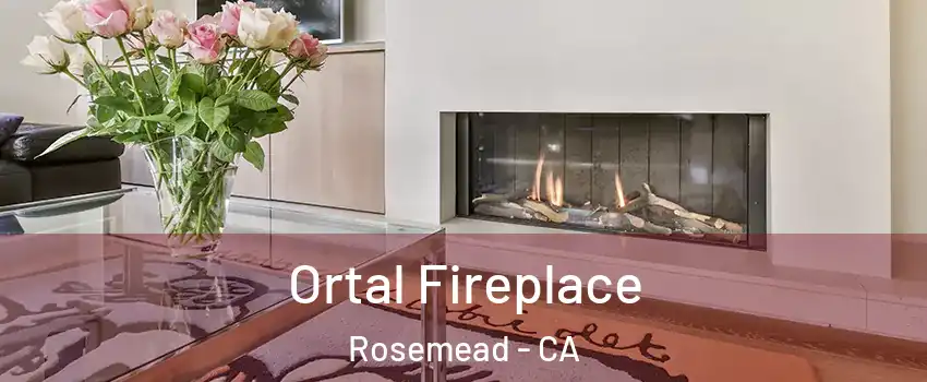 Ortal Fireplace Rosemead - CA