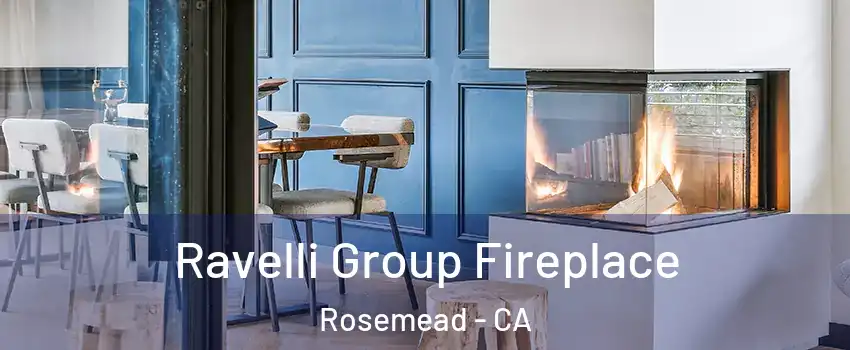  Ravelli Group Fireplace Rosemead - CA