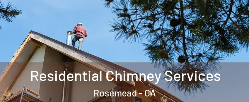  Residential Chimney Services Rosemead - CA
