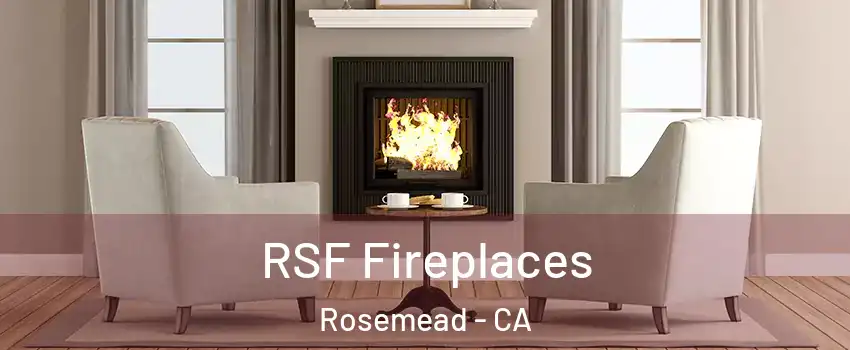  RSF Fireplaces Rosemead - CA