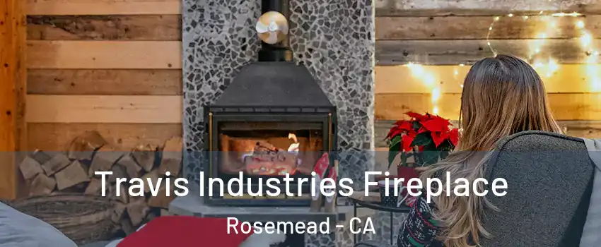  Travis Industries Fireplace Rosemead - CA